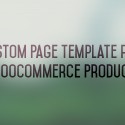 Custom Page Template WooCommerce Product