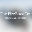 Problem Solving With JS: The FizzBuzz Test